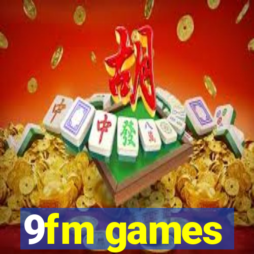 9fm games